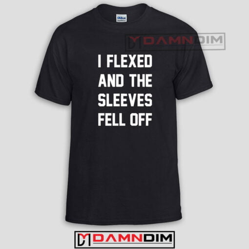 I Flexed And The Sleeves Fell Off Adult Unisex Tshirt