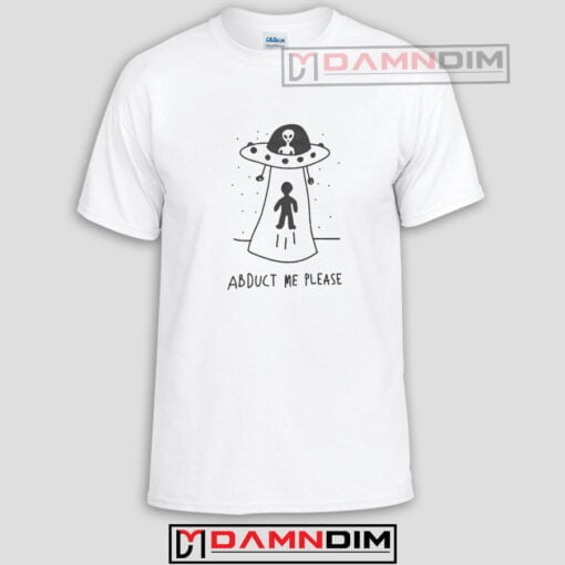 Abduct Me Alien Space Funny Graphic Tees