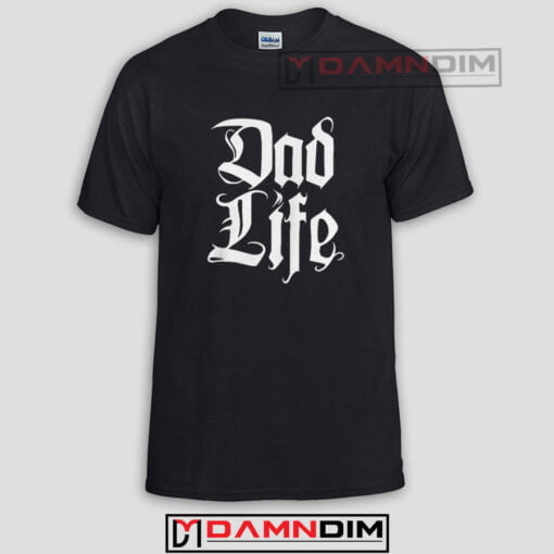 Dad Life Funny Graphic Tees
