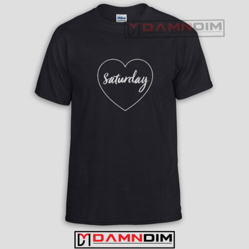 Love Saturday Funny Graphic Tees