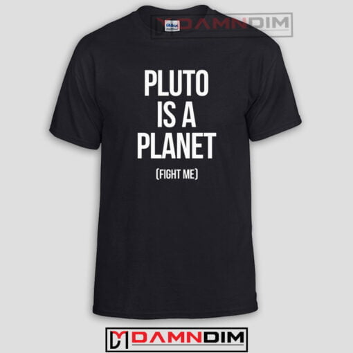 Pluto Is A Planet Funny Graphic Tees