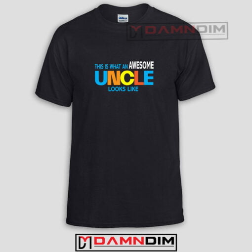 This is what an Awesome Uncle Looks Like Funny Graphic Tees
