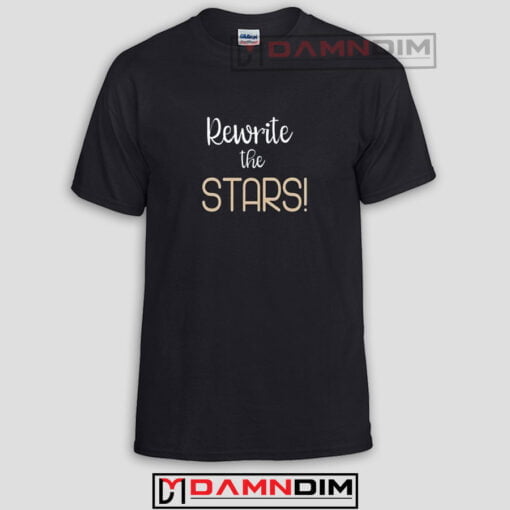 Rewrite The Stars Funny Graphic Tees