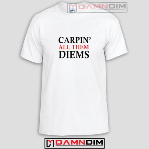 Carpin all them Diems Rick and Morty Funny Graphic Tees