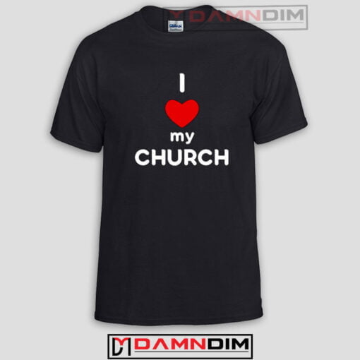 I Love MY Church Funny Graphic Tees