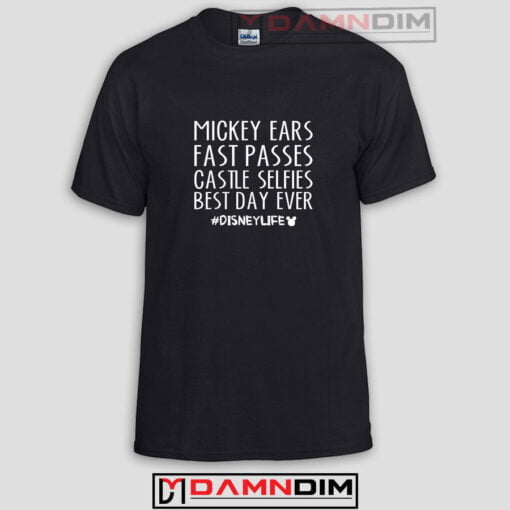Mickey Ears Fast Passes Castle Selfies Best Day Ever Funny Graphic Tees