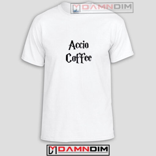 Accio Coffee Funny Graphic Tees