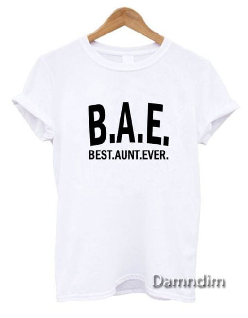 BAE best aunt ever Funny Graphic Tees