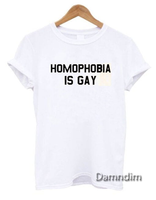 Homophobia is Gay Gay Pride LGBT Gay Funny Graphic Tees