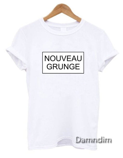 Nouveau Grunge Funny Graphic Tees