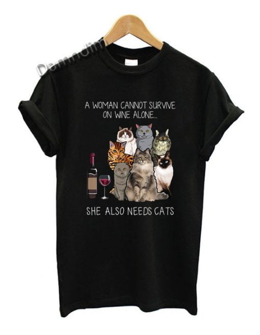 Woman Can’t Survive On Wine Alone Also Needs Cats T Shirt