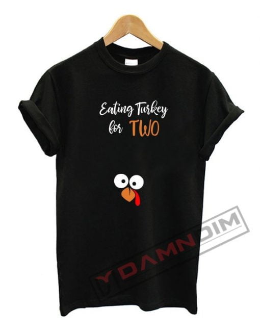 Eating Turkey for Two T Shirt