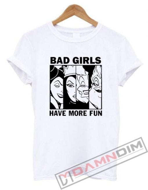 Bad Girl Have More Fun T-Shirt