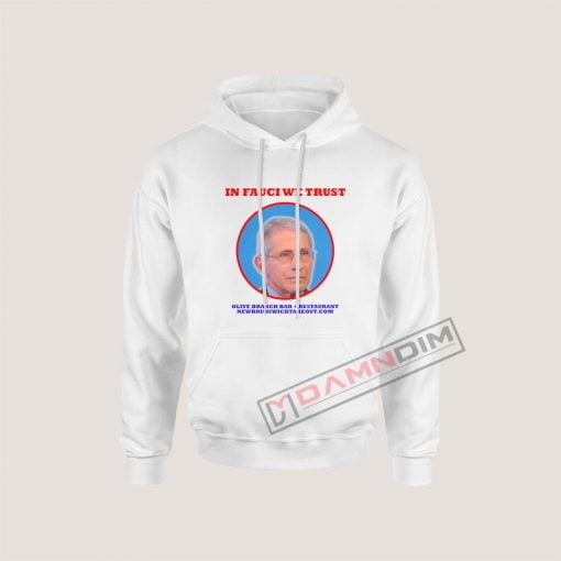 In Fauci We Trust Olive Branch Bar Restaurant Hoodie