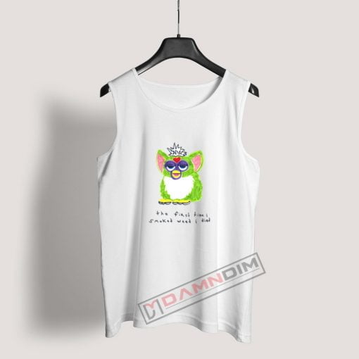 Furby The First Time I Smoked Weed I Died Tank Top For Women's Or Men's