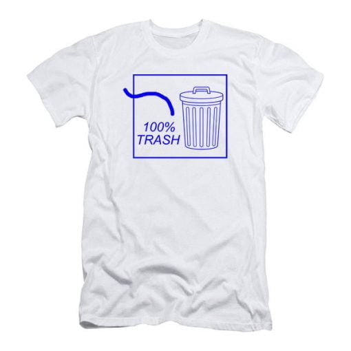 100% Trash T Shirt