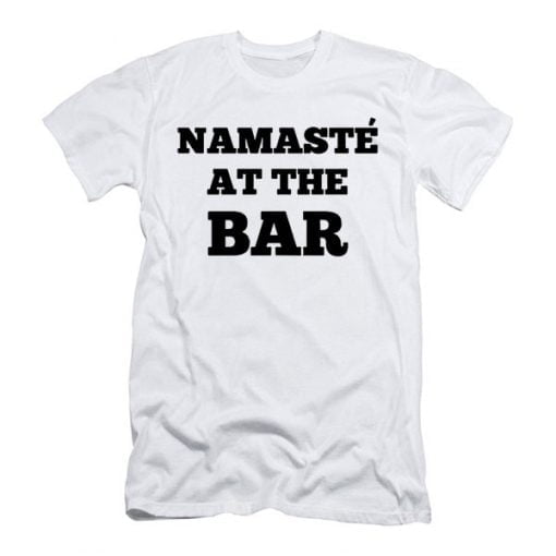 Namaste At The Bar T Shirt