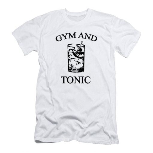 Gym And Tonic T Shirt