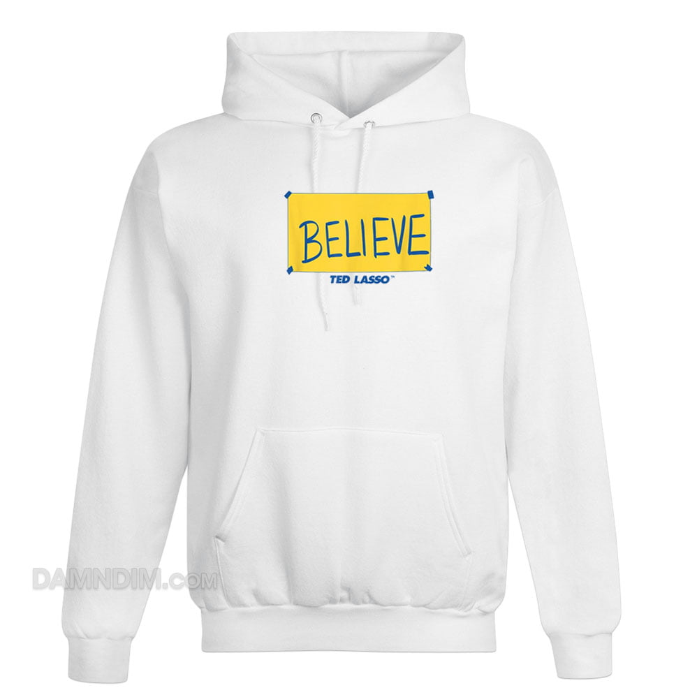 Ted Lasso Believe Hoodie