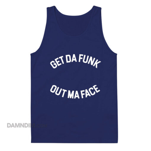 Get Da Funk Out Ma Face The Brothers Johnson Tank Top