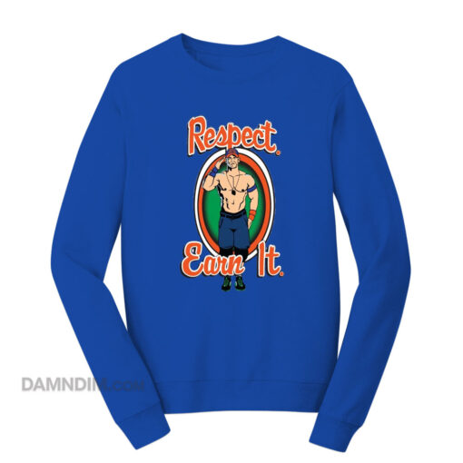John Cena Respect Earn It Sweatshirt