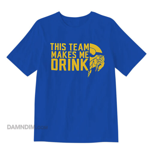 This Team Makes Me Drink Vikings T-Shirt