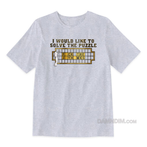 I Would Like To Solve The Puzzle T-Shirt