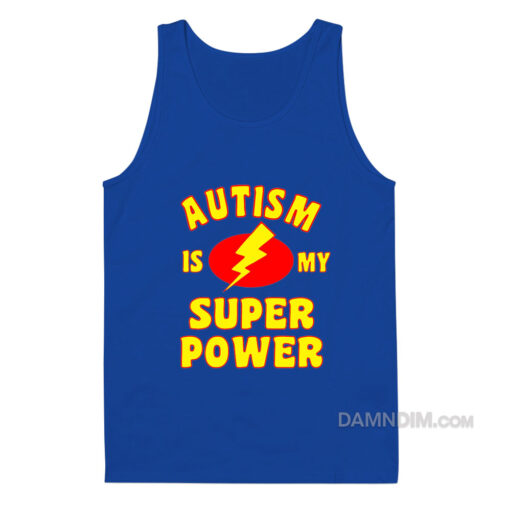 Autism Is My Super Power Tank Top