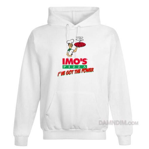 Imo's Pizza I've Got The Power Hoodie
