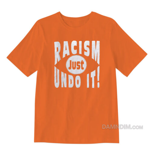 Racism Just Undo It Vintage T-Shirt
