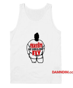 Take Off Fat Girls Can't Fly Tank Top