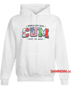 World Cup CUM Canada Usa Mexico Hoodie