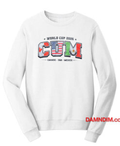 World Cup CUM Canada Usa Mexico Sweatshirt