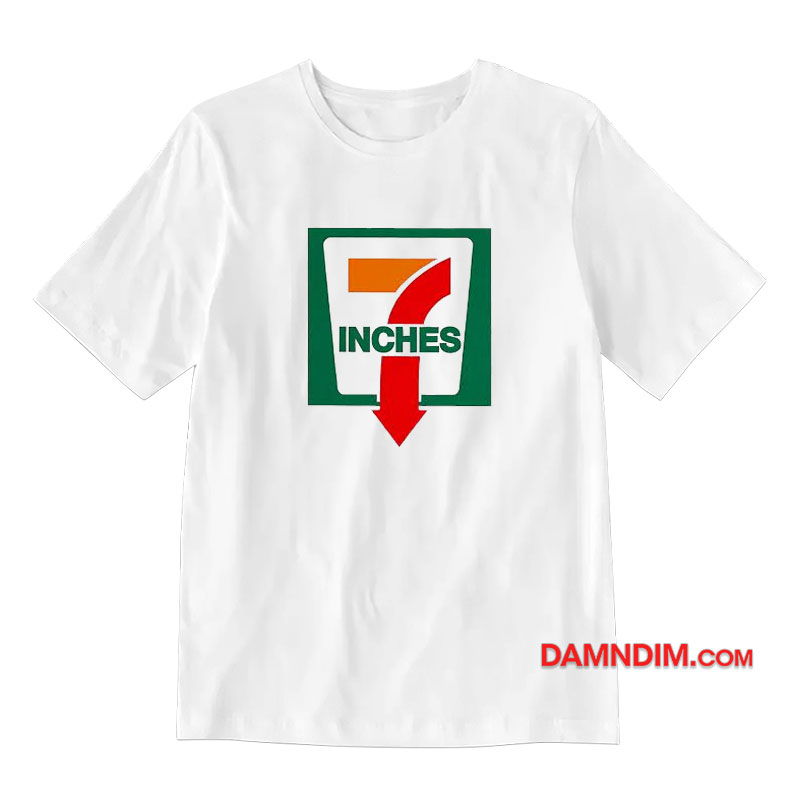 Seven Eleven 7 Inches Parody T-Shirt Seven Eleven 7 Inches Parody T-Shirt
